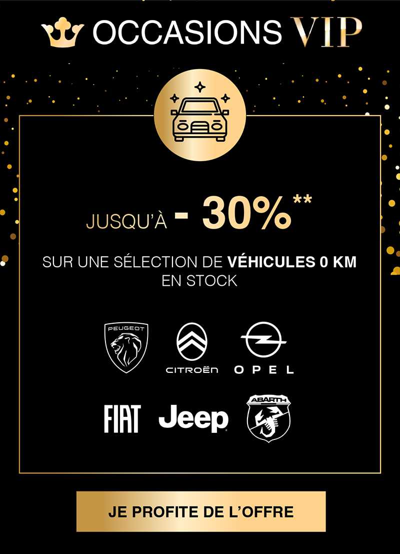 JUSQU’À - 30%** SUR UNE SÉLECTION DE VÉHICULES 0 KM